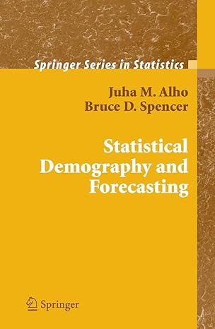 statistical demography and forecasting 2005th edition juha alho ,bruce spencer 0387235302, 978-0387235301