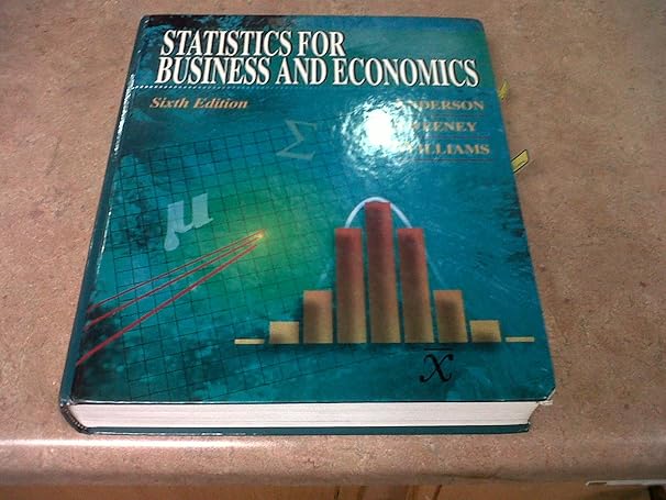 statistics for business and economics 6th edition david r anderson ,dennis j sweeney ,thomas a williams