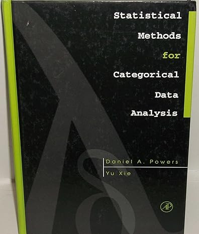 statistical methods for categorical data analysis 1st edition daniel a powers ,yu xie ,daniel a powerw