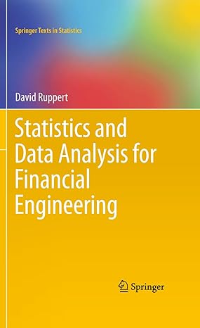 statistics and data analysis for financial engineering 2011th edition david ruppert b001iobkce, 978-1441977861