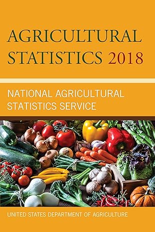 agricultural statistics 2018 1st edition u s department of agriculture u s department of agriculture