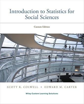 introduction to statistics for social sciences custom edition scott r colwell ,edward m carter 1119308089,