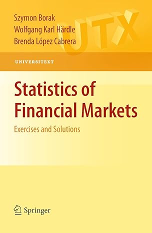 statistics of financial markets exercises and solutions 2010th edition szymon borak ,wolfgang karl hardle