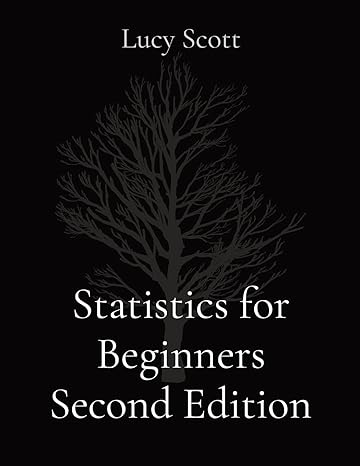 statistics for beginners 2nd edition lucy scott 1087905478, 978-1087905471