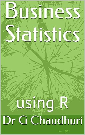 business statistics using r 1st edition dr g chaudhuri b081xd87pp