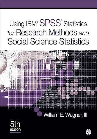 using ibm spss statistics for research methods and social science statistics fif edition william e wagner