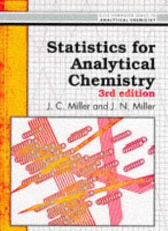 statistics for analytical chemistry subsequent edition jane c miller ,james n miller 0130309907,