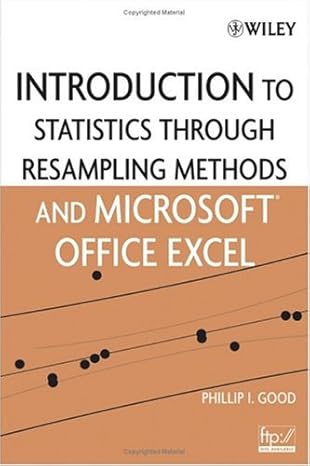 introduction to statistics through resampling methods and microsoft office excel 1st edition phillip i good