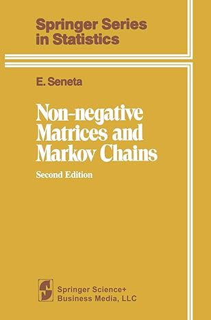 non negative matrices and markov chains 2nd edition e seneta 0387905987, 978-0387905983