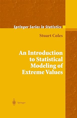 an introduction to statistical modeling of extreme values 2001st edition stuart coles 1852334592,