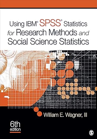 Using Ibm Spss Statistics For Research Methods And Social Science Statistics