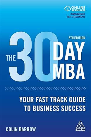 the 30 day mba your fast track guide to business success 5th edition colin barrow 0749482958, 978-0749482954