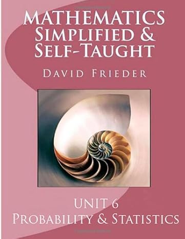 mathematics simplified and self taught 1st edition david frieder 1499257988, 978-1499257984