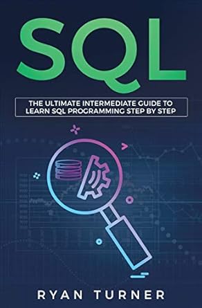 sql the ultimate intermediate guide to learn sql programming step by step 1st edition ryan turner 1647710146,