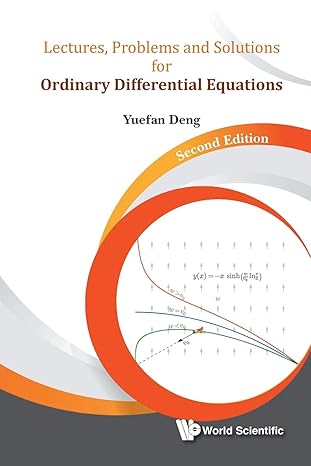 lectures problems and solutions for ordinary differential equations 2nd edition yuefan deng 9813226137,