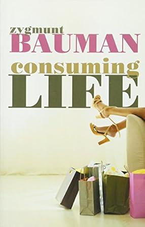 consuming life 1st edition zygmunt bauman 0745640028, 978-0745640020