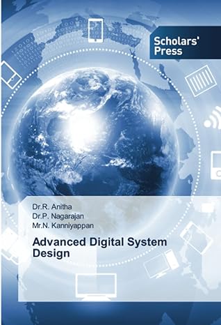 advanced digital system design 1st edition dr.r. anitha, dr.p. nagarajan, mr.n. kanniyappan 613891046x,