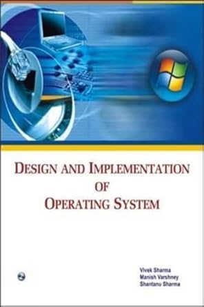 design and implementation of operating system 1st edition er. manish varshney er. vivek sharma v. sharma