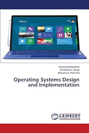 operating systems design and implementation 1st edition vishwajit barbuddhe, shraddha n. zanjat, bhavana s.