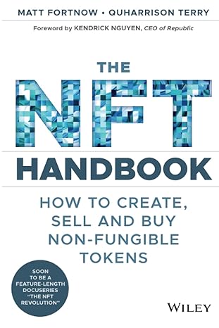 the nft handbook how to create sell and buy non fungible tokens 1st edition matt fortnow, quharrison terry