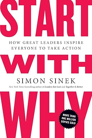 start with why how great leaders inspire everyone to take action  simon sinek 1591846447, 978-1591846444