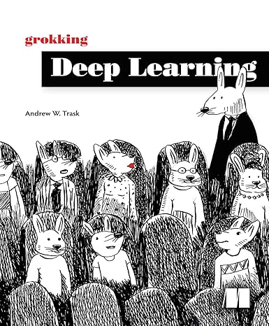 grokking deep learning 1st edition andrew trask 1617293709, 978-1617293702