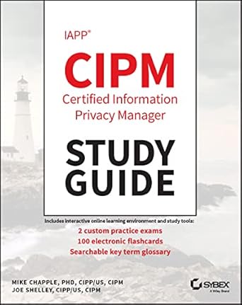 iapp cipm certified information privacy manager study guide 1st edition mike chapple, joe shelley 1394153805,