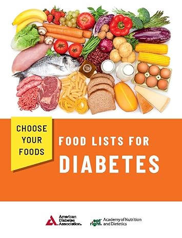 choose your foods food lists for diabetes  academy of nutrition and dietetics ,american diabetes association