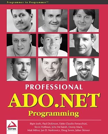 professional ado net programming 1st edition julian skinner ,bipin joshi ,donny mack ,doug seven ,fabio