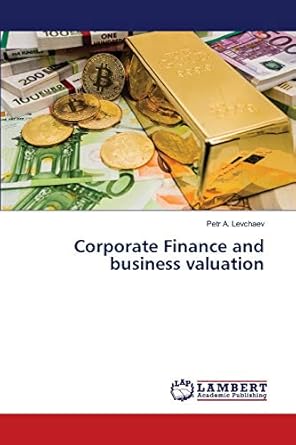 corporate finance and business valuation 1st edition petr a. levchaev 6139458021, 978-6139458028