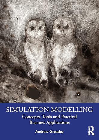 simulation modelling 1st edition andrew greasley 0367643537, 978-0367643539