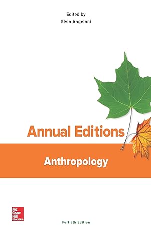 annual editions anthropology 40th edition elvio angeloni 1259666417, 978-1259666414