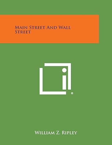 main street and wall street 1st edition william z ripley 1494095823, 978-1494095826