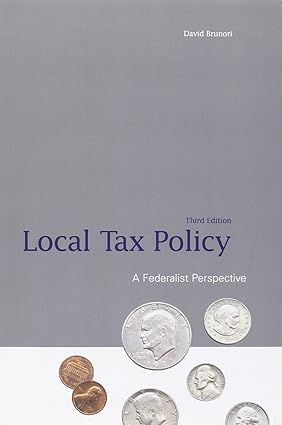 local tax policy 3rd edition david brunori 0877667802, 978-0877667803