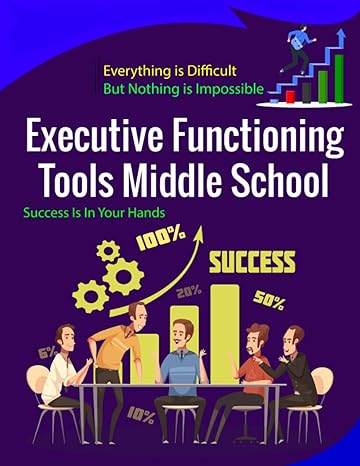 executive functioning workbook for middle school 1st edition shawon ahmed 979-8859464500