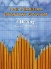 the federal reserve system a history 1st edition donald r. wells 078641880x, 978-0786418800