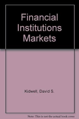 financial institutions markets and money 1st edition david s. kidwell 0030460662, 978-0030460661