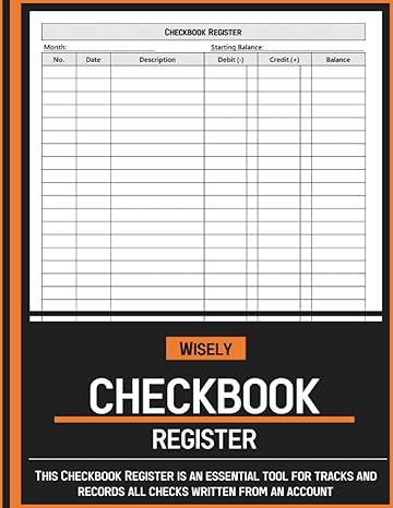 checkbook register check and transaction registers for business and personal use 1st edition wisely simple