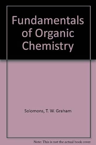 fundamentals of organic chemistry 2nd edition t w g solomons 0471517828, 978-0471517825