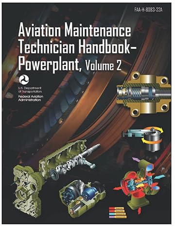 faa h 8083 32a aviation maintenance technician handbook powerplant volume 2 1st edition luc boudreaux