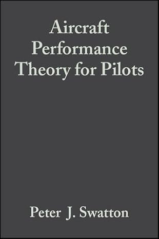 aircraft performance theory for pilots 1st edition peter j swatton 0632055693, 978-0632055692