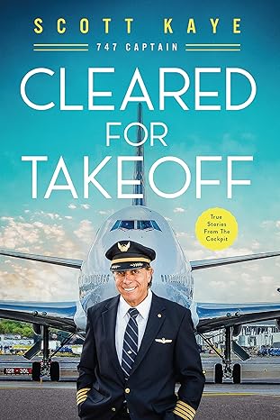 cleared for takeoff 1st edition scott kaye 1478797045, 978-1478797043