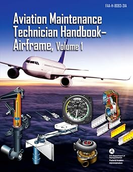 aviation maintenance technician handbook airframe volume 1 faa h 8083 31a 1st edition u s department of