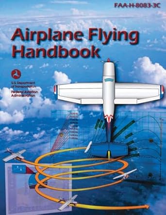 airplane flying handbook pilot flight training study guide 1st edition u s department of transportation