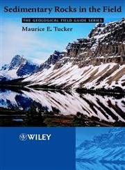 sedimentary rocks in the field 3rd edition maurice e tucker 0470851236, 978-0470851234