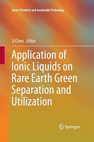 application of ionic liquids on rare earth green separation and utilization 1st edition ji chen 3662515555,