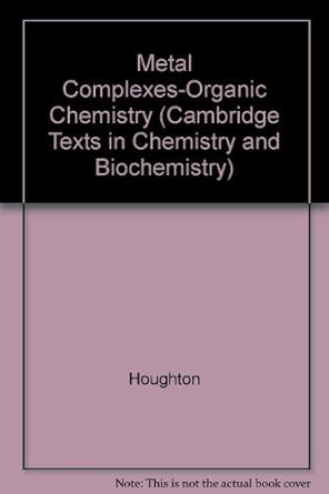 metal complexes organic chemistry 1st edition houghton 0521293316, 978-0521293310