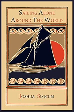 sailing alone around the world 1st edition captain joshua slocum 1614271895, 978-1614271895