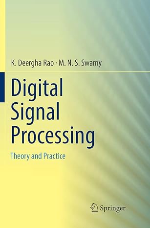 digital signal processing theory and practice 1st edition k deergha rao ,m n s swamy 9811340587,