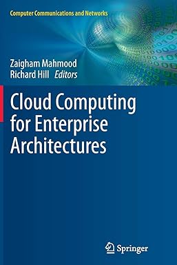 cloud computing for enterprise architectures 2011th edition zaigham mahmood ,richard hill 144715861x,